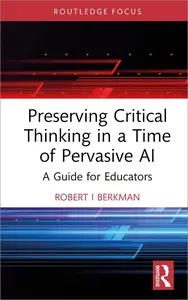 Preserving Critical Thinking in a Time of Pervasive AI: A Guide for Educators