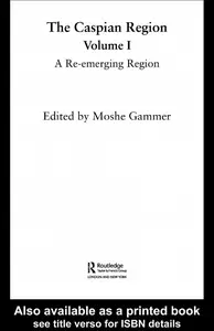 The Caspian Region, Volume I: A Re-emerging Region