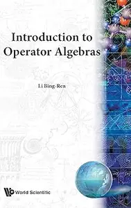 INTRODUCTION TO OPERATOR ALGEBRAS