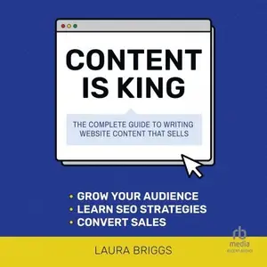 Content Is King: The Complete Guide to Writing Website Content That Sells