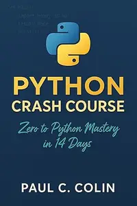 PYTHON CRASH COURSE: Zero to python mastery in 14 days