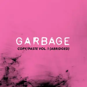 Garbage - copy/paste, vol. 1 (abridged) EP (2024)