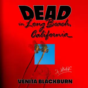 Dead in Long Beach, California: A Novel