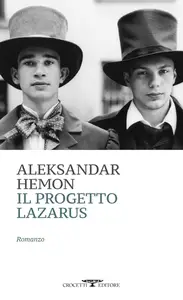 Aleksandar Hemon - Il progetto Lazarus