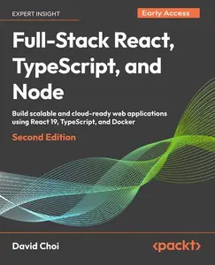 Full-Stack React, TypeScript, and Node - Second Edition (Early Access)