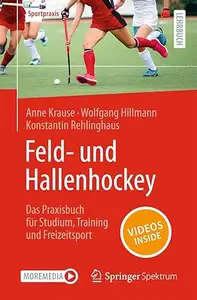 Feld- und Hallenhockey – Das Praxisbuch für Studium, Training und Freizeitsport