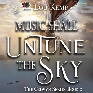 Music Shall Untune the Sky: The Celwyn Series
