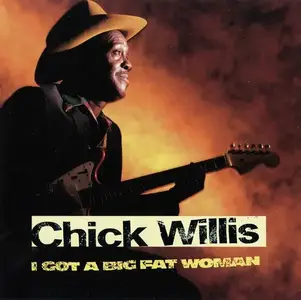 Chick Willis - 4 Studio Albums (1991-2001)