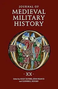 Journal of Medieval Military History: Volume XX