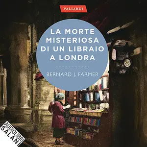 «La morte misteriosa di un libraio a Londra: I classici del giallo della British Library» by Bernard J. Farmer