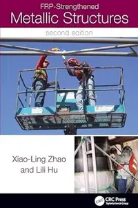 FRP-Strengthened Metallic Structures (2nd Edition)