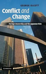 Conflict and Change: Foreign Ownership and the Japanese Firm