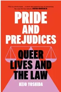 Pride and Prejudices: queer lives and the law