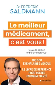 Frédéric Saldmann, "Le meilleur médicament, c'est vous !"