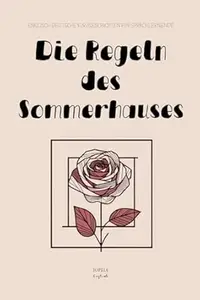 Die Regeln des Sommerhauses: Englisch-Deutsche Kurzgeschichten für Sprachlernende