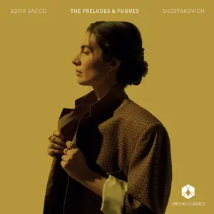 Sofia Sacco - Shostakovich The Preludes & Fugues (2025) [Official Digital Download 24/96]