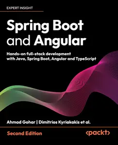 Spring Boot and Angular: Hands-on full-stack development with Java, Spring, Angular, and TypeScript