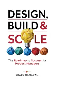 Design, Build & Scale: The Roadmap to Success for Product Managers