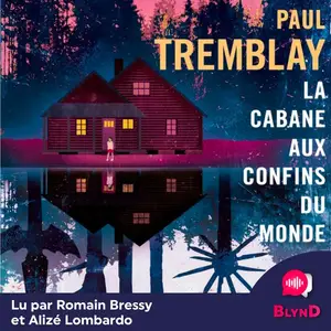 BLYND, Paul Tremblay, "La cabane aux confins du monde"