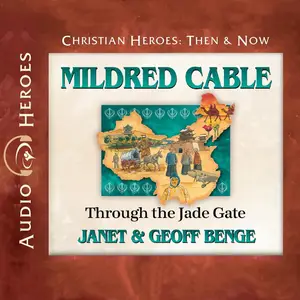 Mildred Cable: Through the Jade Gate: Christian Heroes: Then & Now