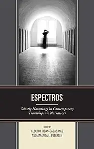 Espectros: Ghostly Hauntings in Contemporary Transhispanic Narratives