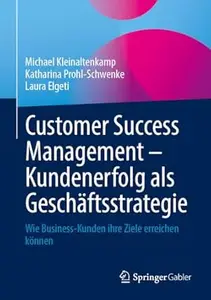 Customer Success Management – Kundenerfolg als Geschäftsstrategie