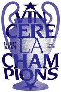 Emiliano Battazzi - Vincere la Champions