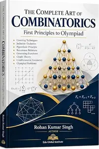 The Complete Art of Combinatorics: Counting from First Principles to Olympiad Mastery