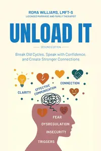Unload It: Break Old Cycles, speak with confidence, and create stronger connections