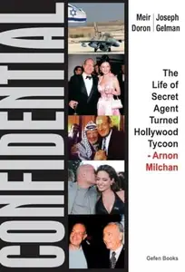 Confidential: The Life of Secret Agent Turned Hollywood Tycoon- Arnon Milchan