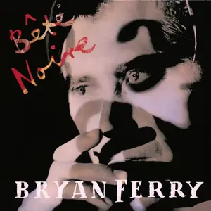 Bryan Ferry - Bête Noire (Deluxe Edition) (2025)