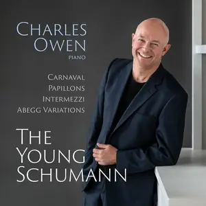 Charles Owen - The Young Schumann: Carnaval - Papillons - Intermezzi - Abegg Variations (2024)