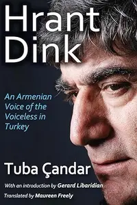 Hrant Dink: An Armenian Voice of the Voiceless in Turkey