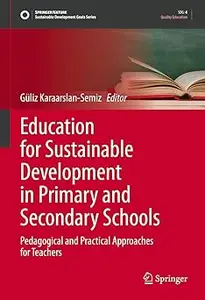 Education for Sustainable Development in Primary and Secondary Schools: Pedagogical and Practical Approaches for Teacher