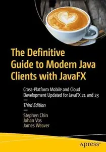 The Definitive Guide to Modern Java Clients with JavaFX (3rd Edition)