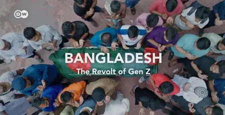 DW - Bangladesh: The Revolt of Gen Z (2024)