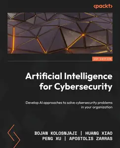 Artificial Intelligence for Cybersecurity: Develop AI approaches to solve cybersecurity problems in your organization [Repost]