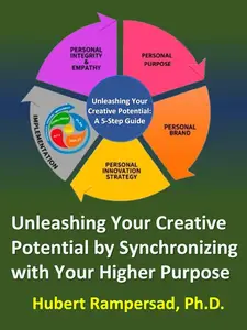 Unleashing Your Creative Potential by Synchronizing with Your Higher Purpose