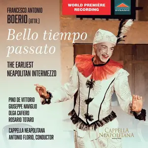 Cappella Neapolitana - Bello tiempo passato: Comic Intermezzo from the opera Il disperato innocente, Naples 1673 (2024) [24/48]