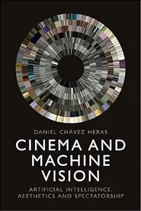 Cinema and Machine Vision: Artificial Intelligence, Aesthetics and Spectatorship