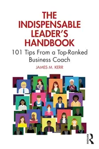The Indispensable Leader's Handbook: 101 Tips From a Top-Ranked Business Coach