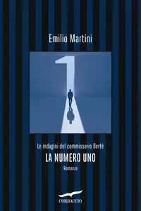 La numero uno. Le indagini del commissario Berté - Emilio Martini