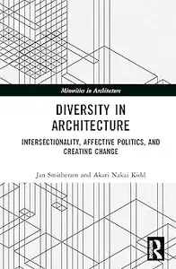 Diversity in Architecture: Intersectionality, Affective Politics, and Creating Change