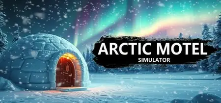 Arctic Motel Simulator (2025) v3.0.2