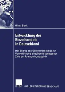 Entwicklung des Einzelhandels in Deutschland: Der Beitrag des Gebietsmarketings zur Verwirklichung einzelhandelsbezogener Ziele