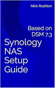 Synology NAS Setup Guide: Based on DSM 7.3