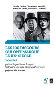 Les 100 discours qui ont marqué le XXe siècle : Tome 1 (1900-1945) - Collectif