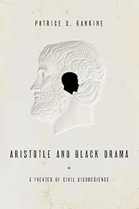 Aristotle and Black Drama: A Theater of Civil Disobedience