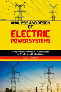 Analysis and Design of Electric Power Systems