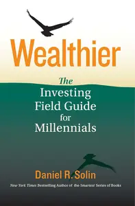 Wealthier: The Investing Field Guide for Millennials